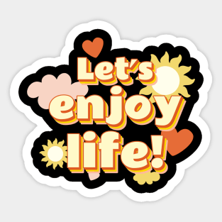 Let´s enjoy the life T-shirt Sticker